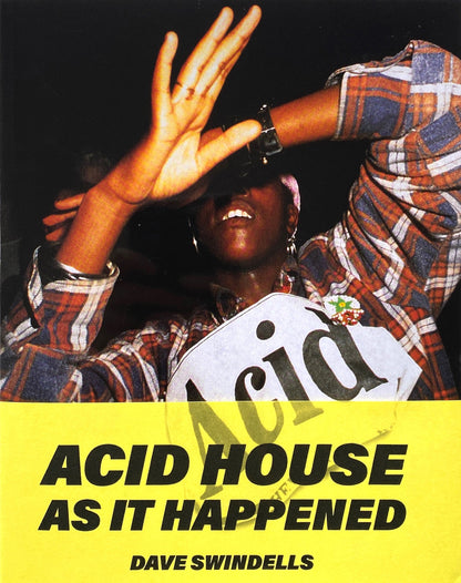 Dave Swindells - Acid House As It Happened (Re)Edition