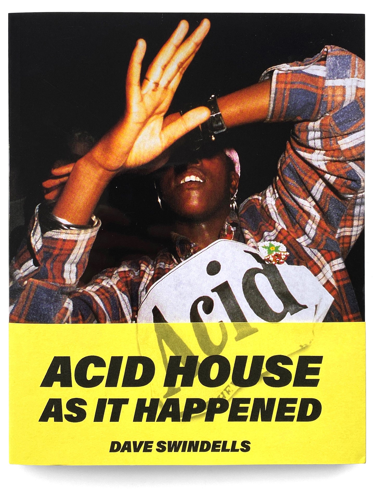 Dave Swindells - Acid House As It Happened (Re)Edition