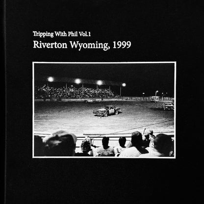 Philip Andelman - Tripping With Phil Vol.1: Riverton Wyoming, 1999